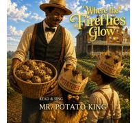 Mr. Potato King (Where the Fireflies Glow)