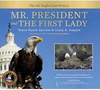 Mr. President and The First Lady: The DC Eagle Cam Project