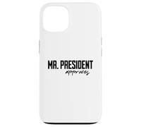 Mr President Approves Funny President Gifts Case for iPhone 13