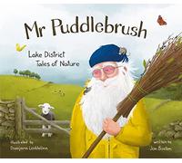 Mr Puddlebrush: Lake District Tales of Nature: 1