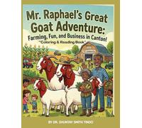 MR RAPHAEL GREAT ADVENTURE: FARMING, FUN, AND BUSINESS IN CANTON!: COLORING & READING BOOK
