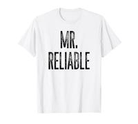 Mr. Reliable Funny Text Humor for Husband Boyfriend Men T-Shirt
