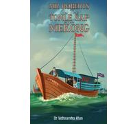 Mr Roberts On The Tonle Sap and Mekong