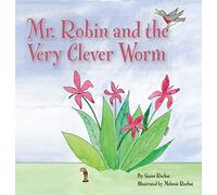 Mr. Robin and the Very Clever Worm