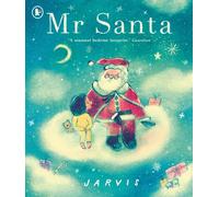 Mr Santa : An enchanting festive story with all the magic of Christmas for curious 3-7 year olds