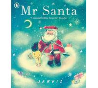 Mr Santa: An enchanting festive story with all the magic of Christmas for curious 3-7 year olds, perfect for advent or as a stocking filler