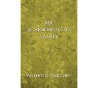Mr. Scarborough’s Family: A Tale of Inheritance, Deception, and Morality