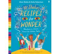 Mr Shaha's Recipes for Wonder : adventures in science round the kitchen table