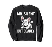 Mr Silent But Deadly | Funny Frenchie Fart Dog Owner Gift Sweatshirt