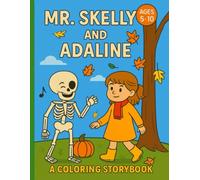 Mr. Skelly and Adaline: Draw, Color, and Explore with Your New Best Friends