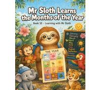 Mr Sloth Learns the Months of the Year: early learning children books (The World of Mr Sloth™ Learning With Mr Sloth)