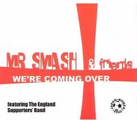 Mr Smash & Friends Ft the - We're Coming Over
