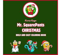 Mr. SquarePants Christmas: Bold and Easy Coloring Book for Adults, Teens, Kids and Seniors with Simple, Relaxing Designs about Mr. SquarePants and his Fun-Loving Friends (Bold and Easy Coloring Books)
