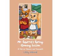 Mr. Squirrel's Spring Cleaning Lesson: A Tale of Tidiness and Teamwork