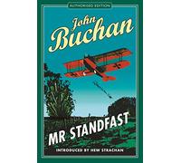 Mr Standfast: Authorised Edition (The Richard Hannay Adventures Book 3)