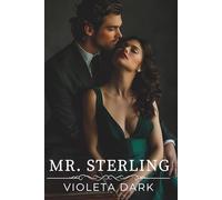 MR. STERLING: Mein Boss. Ein Vertrag. Und mein Herz auf dem Spiel (Die MR. UNWIDERSTEHLICH-Reihe)