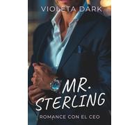MR. STERLING: Romance con el CEO de enemigos a amantes: 1 (LOS MR. IRRESISTIBLES)