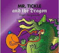 Mr. Tickle and the Dragon: (Mr. Men & Little Miss Magic)