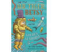 Mr Tiger, Betsy and the Golden Seahorse
