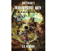 Mr.Toad's Wonderful Gun: 1 (Willows Further Tales)