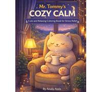 Mr. Tommy's Cozy Calm: Cute and Relaxing Coloring Book for Stress Relief | Bold & Easy Designs for Adults and Teens