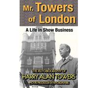 Mr. Towers of London: A Life in Show Business