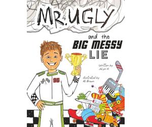 Mr. Ugly and the Big Messy Lie (Mr. Ugly Books)