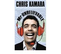 Mr Unbelievable by Kamara, Chris ( AUTHOR ) Apr-29-2010 Hardback