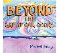 MR Whimsy Beyond the Great Oak Door Paperback Book MR Whimsy Multicolor