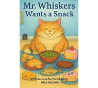 Mr. Whiskers Wants A Snack (The Mr. Whiskers Collection)