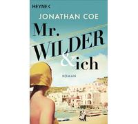 Mr. Wilder und ich: Roman