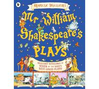 Mr William Shakespeare's Plays – Comic-strip retellings of the best-loved plays for children 6+