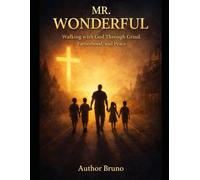 MR WONDERFUL: Walking with God Through Grind, Fatherhood, and Peace