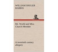 Mr. World and Miss Church-Member A twentieth century allegory