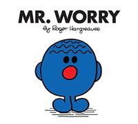 Mr. Worry: The Brilliantly Funny Classic Children’s illustrated Series (Mr. Men Classic Library)