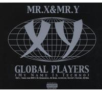 Mr.X & Mr.Y - Global Players (My Name Is Techno)