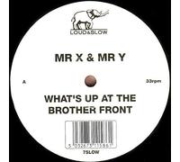 Mr. X & Mr. Y - Mr. X & Mr. Y - What's Up At The Brother Front / 1956 - Loud & Slow - 7SLOW