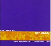 Mr. Zippy - What You Are Like Says a Lot About the Kind of Person You Are