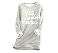 Mrat Sweatshirts for Women UK Fleece Lined Thick Jumper Plush Tunic Tops Yes I Am Always Freezing Shirts Casual Loose Long Sleeve Crewneck Sweatshirt Ladies Winter Warm Pullovers Longline
