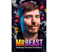 MrBeast: Mastering the Game of Influence