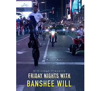 MrBizness Presents: Friday Nights with Banshee Will
