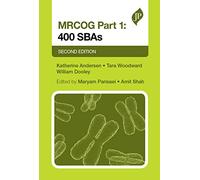 MRCOG Part 1, 2nd Ed: 400 SBAs: Second Edition (500 Tips)