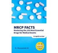 MRCP Facts: Mastering the 150 Most Essential Drugs for Medical Exams