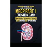 MRCP Part 1 Question Bank: 500-Examination Questions with answers and explanations