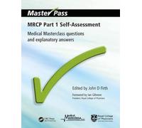 MRCP Part 1 Self-Assessment: Medical Masterclass Questions and Explanatory Answers