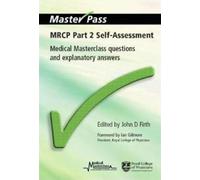 MRCP Part 2 Self-Assessment : Medical Masterclass Questions and Explanatory Answers