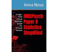 MRCPsych Paper B Statistics Simplified: A High-Yield Visual Revision Guide for Critical Review