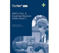 MRCS Part A: Essential Revision Notes (Book 1)