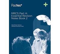 MRCS Part A: Essential Revision Notes Book 2