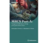 MRCS Part A: Targeted MCQs to help you pass first time